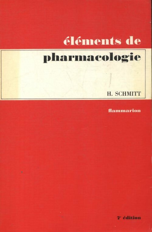 Éléments de pharmocologie - Henri Schmitt -  Élements - Livre