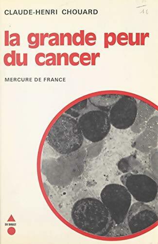 Livrenpoche : La grande peur du cancer - Claude-Henri Chouard - Livre