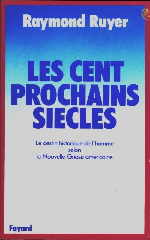 Livrenpoche : Les cent prochains siècles - Raymond Ruyer - Livre