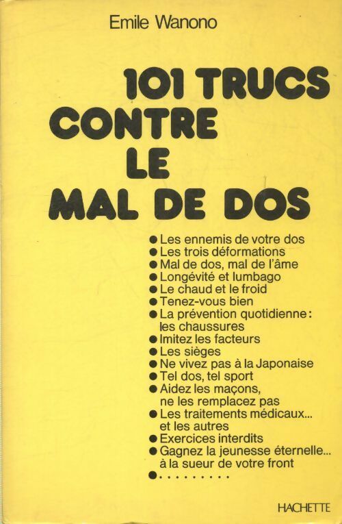 101 trucs contre le mal de dos - Emile Wanono -  Hachette GF - Livre