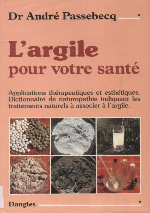 Livrenpoche : L'argile pour votre santé - André Passebecq - Livre