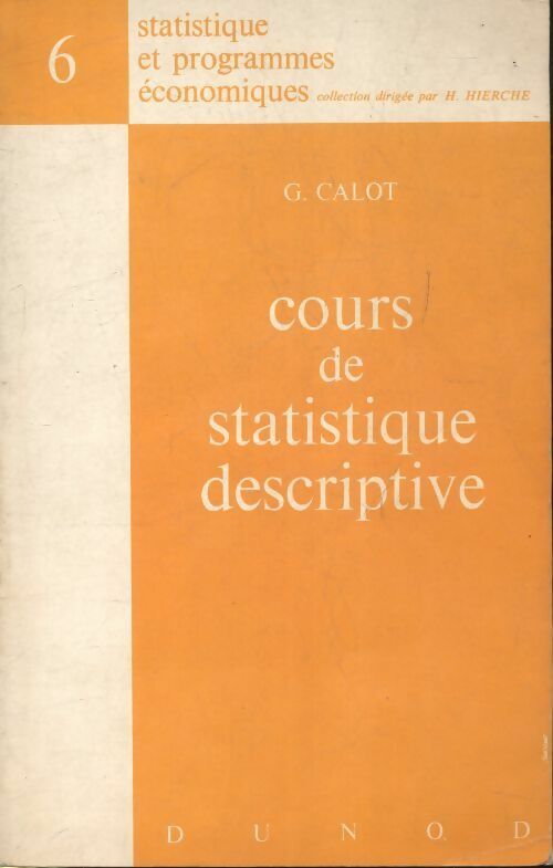 Cours de statistique descriptive - G Calot -  Dunod GF - Livre