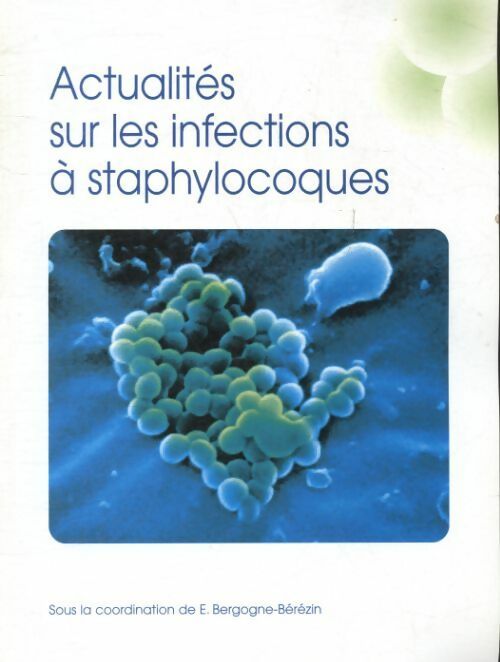 Livrenpoche : Actualités sur les infections à staphylocoques - Eugénie Bergogne-Bérézin - Livre