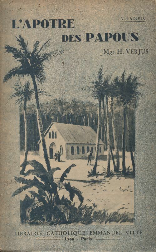 Livrenpoche : L?apôtre des Papous - A Cadoux - Livre