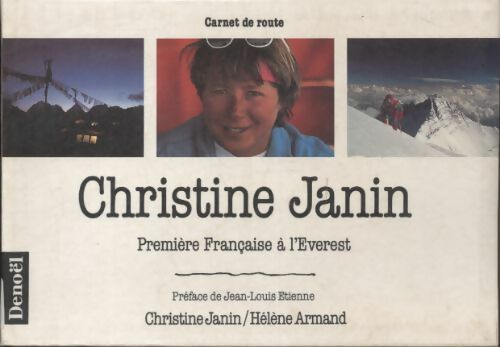 Christine Janin première française à l'Everest  - Christine Janin -  Denoel GF - Livre