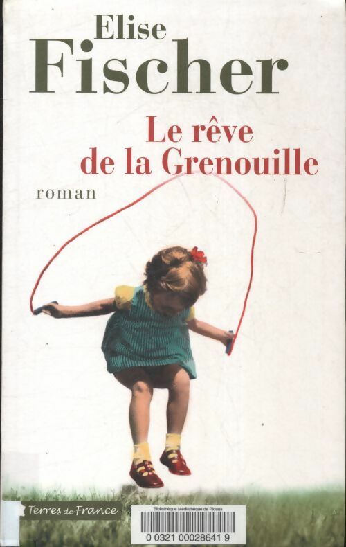 Livrenpoche : Le rêve de la grenouille - Elise Fischer - Livre