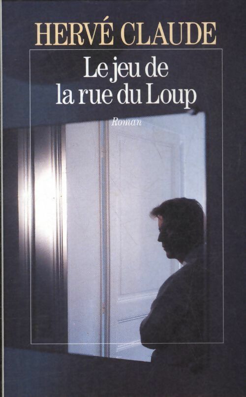 Livrenpoche : Le jeu de la rue du Loup - Hervé Claude - Livre