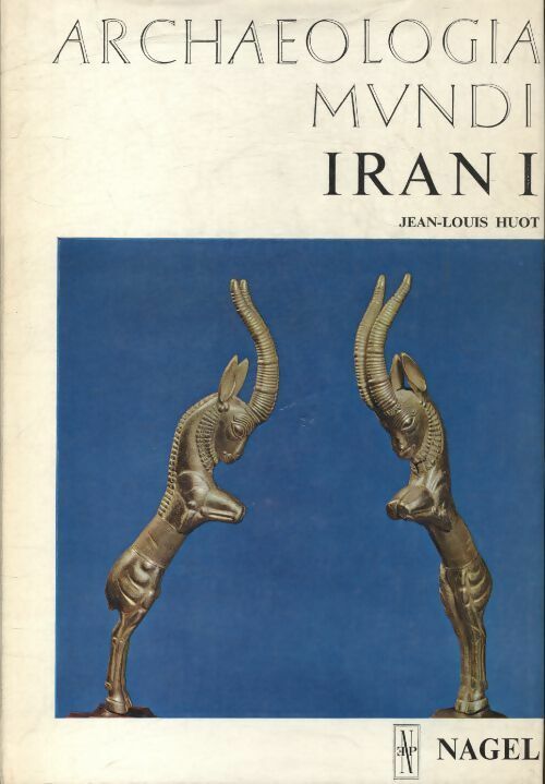 Livrenpoche : Archaeologia mundi : Iran Tome I - Collectif - Livre