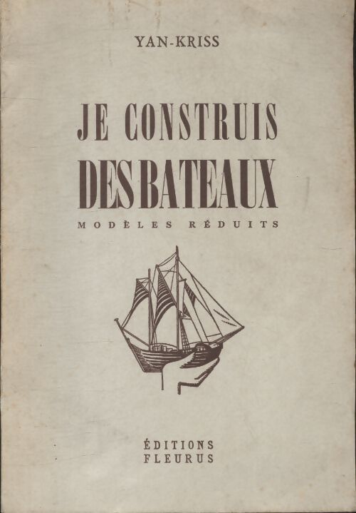 Livrenpoche : Je construis des bateaux modèles réduits - Yan-Kriss - Livre