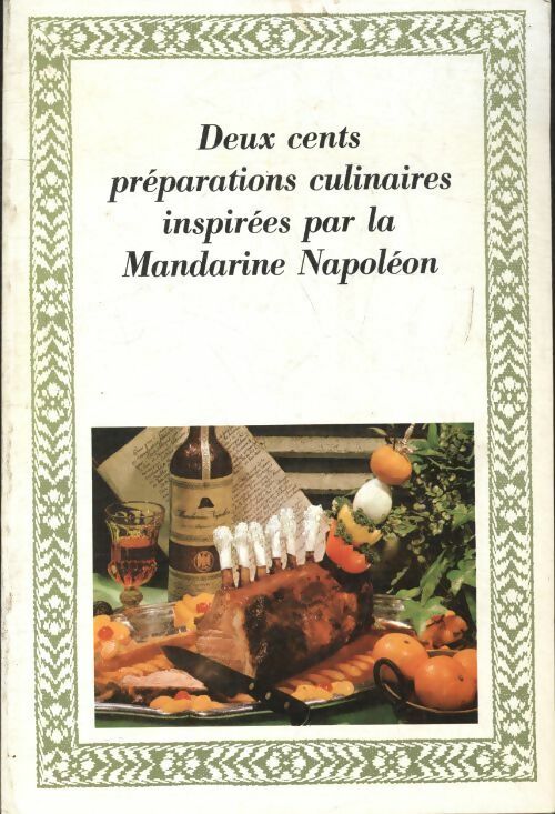 Livrenpoche : Deux cent cinquante préparations culinaires  inspirées par la Mandarine Napoléon - Inconnu - Livre