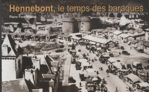 Livrenpoche : Hennebont, le temps des baraques - Pierre-Yves Nicolas - Livre