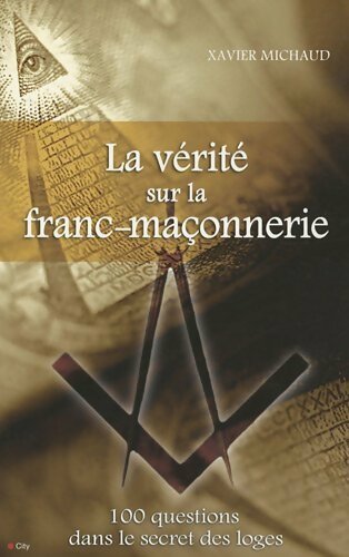 Livrenpoche : La vérité sur la franc-maçonnerie - Xavier Michaud - Livre
