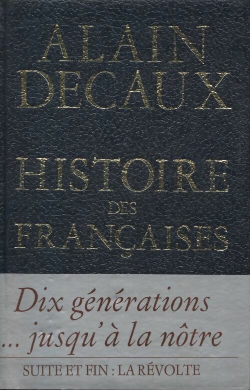 Livrenpoche : Histoire des françaises Tome II : La révolte - Alain Decaux - Livre