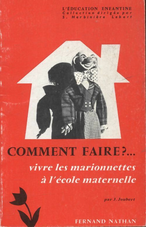 Livrenpoche : Comment faire ? Vivre les marionnettes à l'école maternelle - J. Joubert - Livre