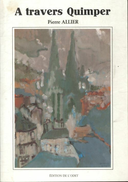 Livrenpoche : A travers Quimper - Pierre Allier - Livre