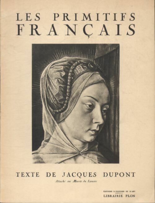 Les primitifs français - Jacques Dupont -  Plon GF - Livre