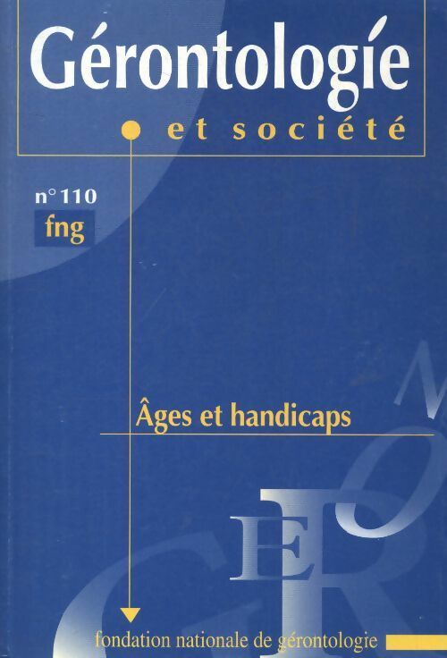 Livrenpoche : Gérontologie et société n°110 : Ages et handicaps - Collectif - Livre