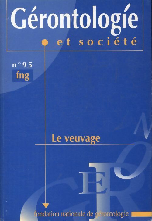 Gérontologie et société n°95 : Le veuvage - Collectif -  Fondation nationale de gérontologie - Livre