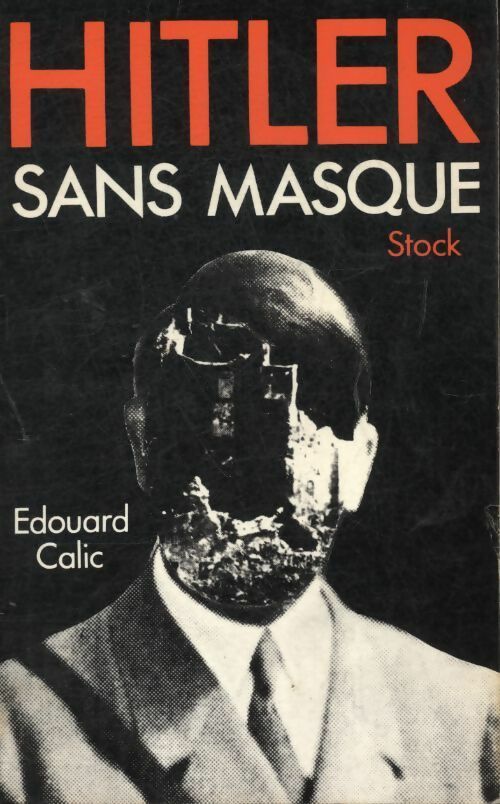 Livrenpoche : Hitler sans masque - Edouard Calic - Livre