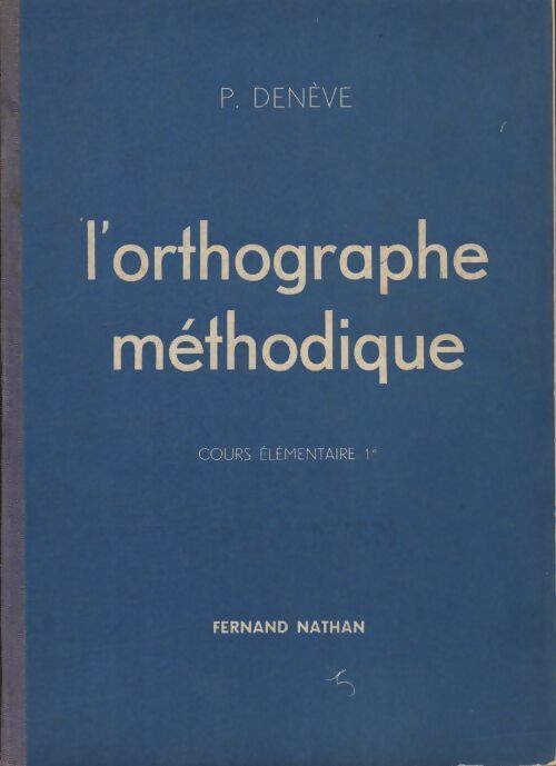 L'orthographe méthodique CE1 - P. Denève -  Nathan GF - Livre