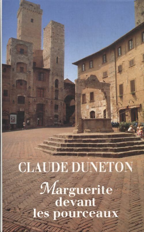 Livrenpoche : Marguerite devant les pourceaux - Claude Duneton - Livre