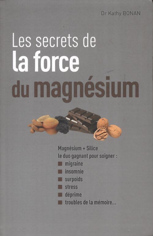Les secrets de la force du magnésium - Kathy Bonan - Livre