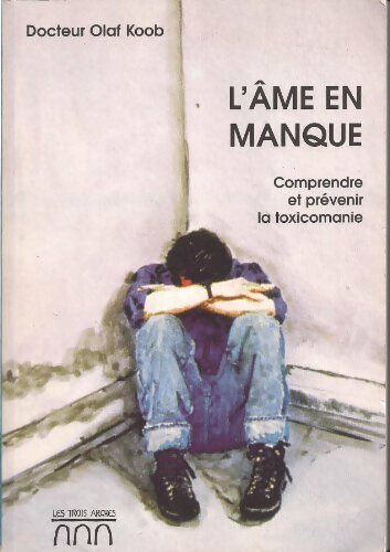 Livrenpoche : L'âme en manque : Comprendre et prévenir la toxicomanie - Collectif - Livre
