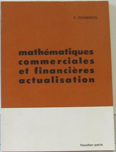 Livrenpoche : Mathématiques commerciales et financières actualisation - F Chabriol - Livre