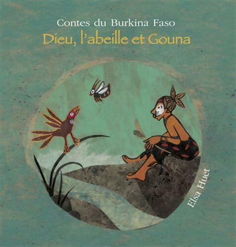 Livrenpoche : Dieu, l'abeille et Gouna - Elsa Huet - Livre