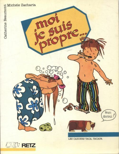 Livrenpoche : Moi je suis propre - Michèle Zacharia - Livre