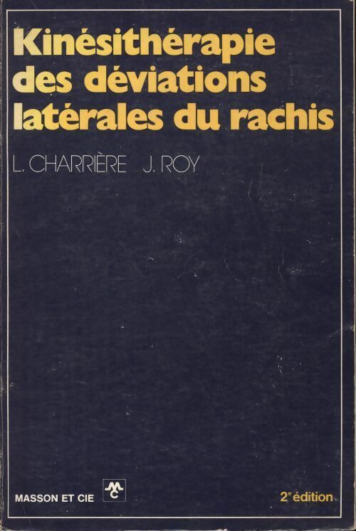 Livrenpoche : Kinésithérapie des déviations latérales du rachis - L. Charriere - Livre