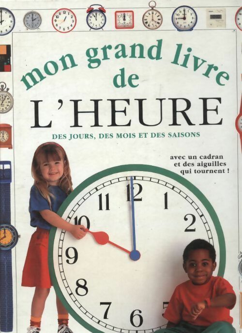 Livrenpoche : Mon grand livre de l'heure : Des jours des mois et des saisons - Claire Llewellyn - Livre