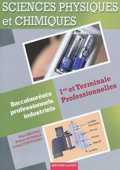 Sciences physiques et chimiques 1ère et Terminale professionnelles : Baccalauréats professionnels industriels - Collectif -  Lacoste GF - Livre