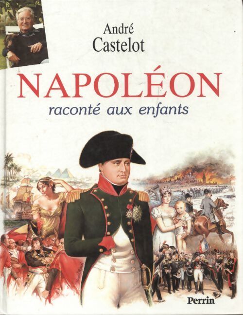 Napoléon raconté aux enfants - André Castelot - Livre