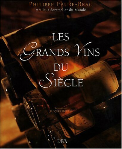 Livrenpoche : Les grands vins du siècle - Philippe Faure-Brac - Livre