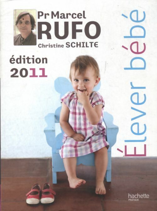 Livrenpoche : Élever bébé 2011 - Marcel Rufo - Livre