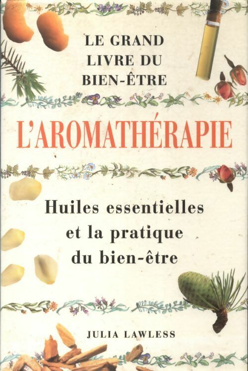 Livrenpoche : L'aromathérapie : Le grand livre du bien-être - Julia Lawless - Livre