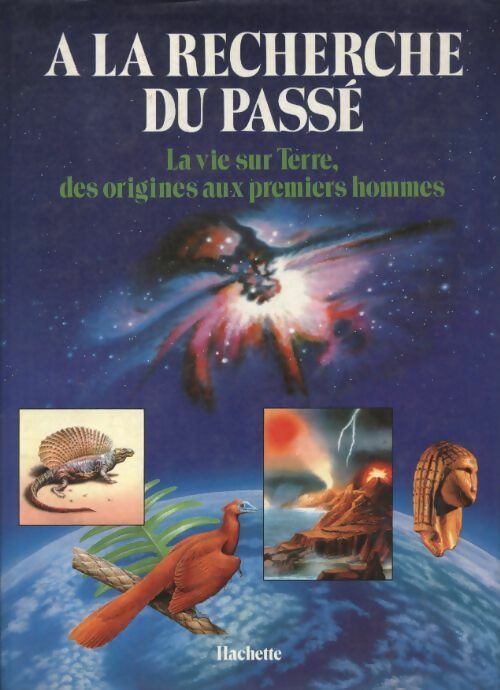 Livrenpoche : A la recherche du passé : La vie sur terre des origines aux premiers hommes - L. B Halstead - Livre