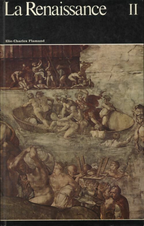 Livrenpoche : Histoire générale de la peinture Tome X : Le Renaissance volume II - Elie-Charles Flamand - Livre