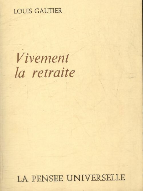 Livrenpoche : Vivement la retraite - Louis Gautier - Livre