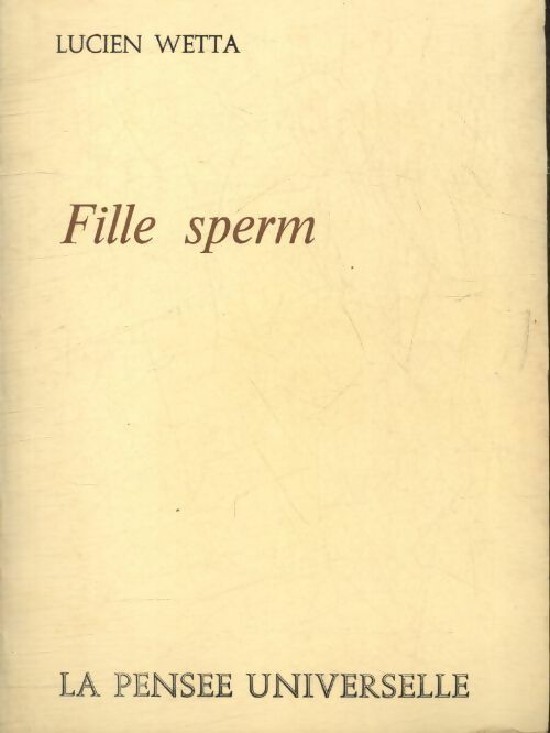 Livrenpoche : Fille sperm - Lucien Wetta - Livre
