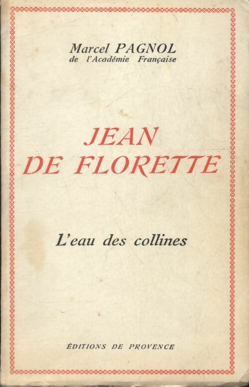 Livrenpoche : Jean de Florette Tome I : L'eau des collines - Marcel Pagnol - Livre