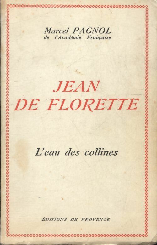 Jean de Florette Tome I : L'eau des collines - Marcel Pagnol -  Provence GF - Livre