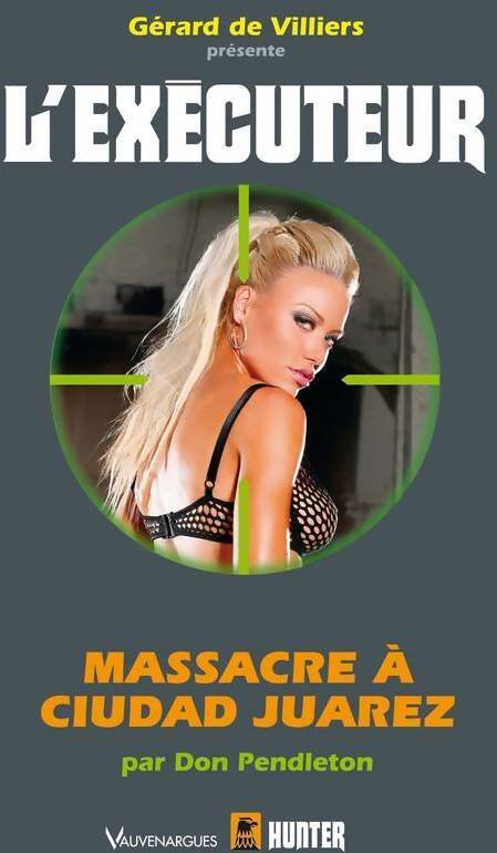 Massacre à Ciudad Juarez - Don Pendleton - Livre