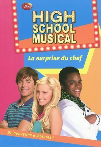 Livrenpoche : High school musical Tome X : La surprise du chef - Disney - Livre
