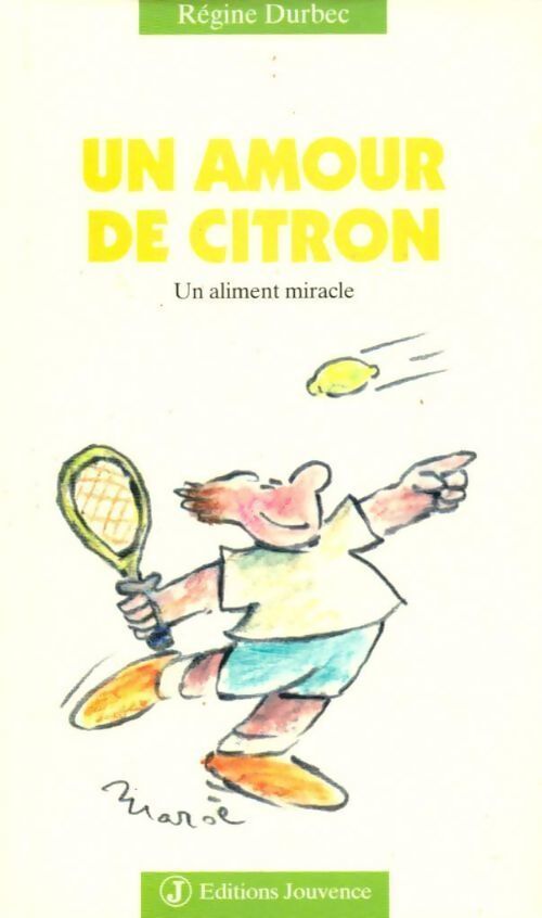 Un amour de citron. Un aliment miracle - Régine Durbec - Livre