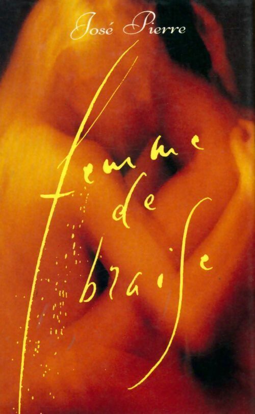 Livrenpoche : Femme de braise - José Pierre - Livre