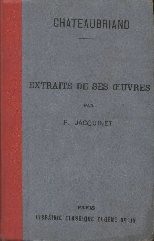 Livrenpoche : Chateaubriand extraits de ses oeuvres - P Jacquinet - Livre