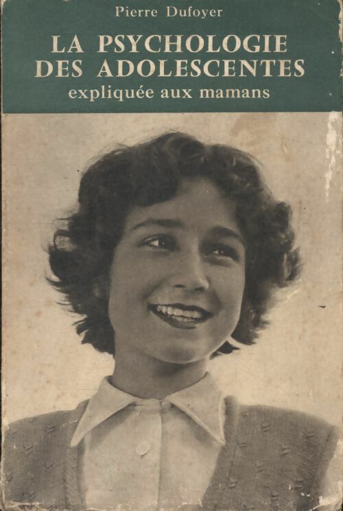 Livrenpoche : La psychologie des adolescents expliquée aux mamans - Pierre Dufoyer - Livre