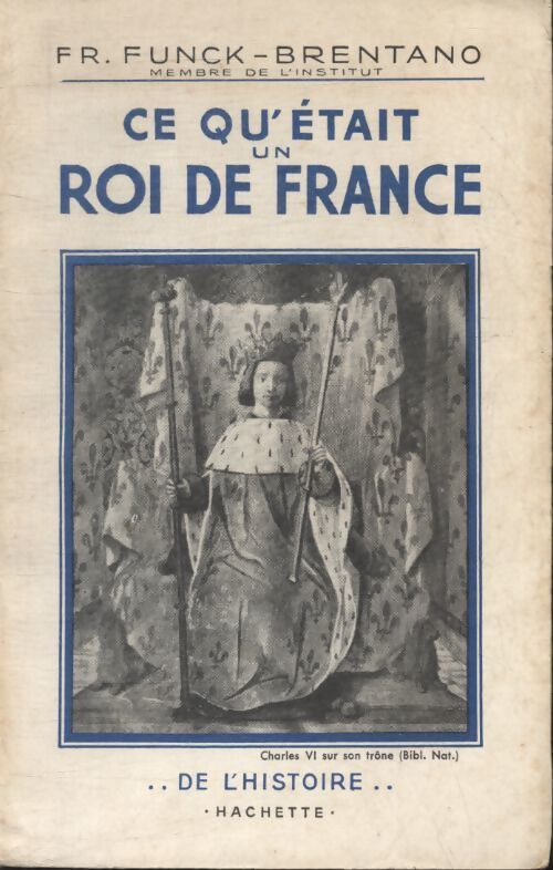 Livrenpoche : Ce qu'était un roi de France - Frank Funck-Brentano - Livre